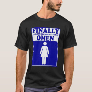 Finally A Gender Identity That Fits Me Omen Appare T-Shirt