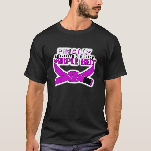 Finally BJJ Purple Belt !!! T-Shirt (Front)