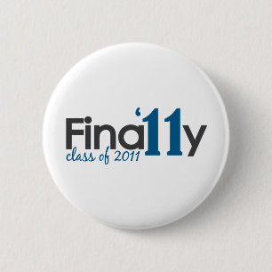 Finally Class of 2011 6 Cm Round Badge
