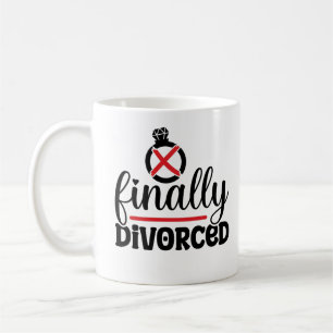Finally Divorced Funny Coffee Mug   Just Divorced 