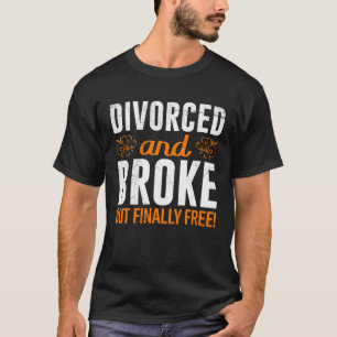 Finally Divorced Party Divorcee Ex Husband Men T-Shirt