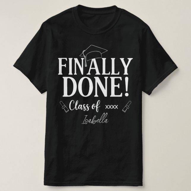 Finally Done Class Of 2026 Graduation| Customised  T-Shirt (Design Front)