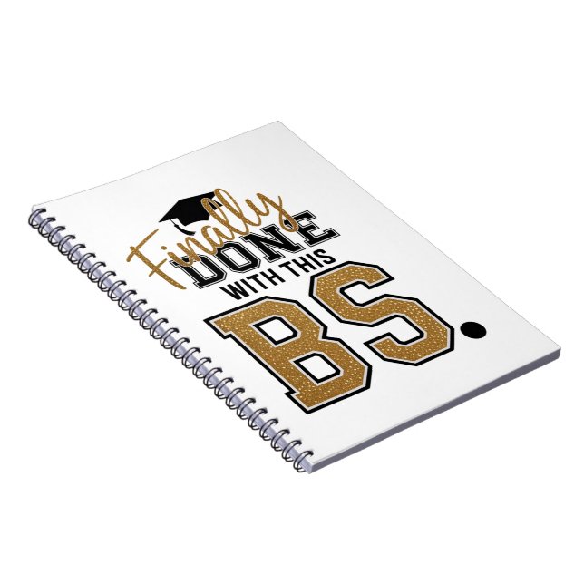 Finally Done With This BS Graduation Graduates  Notebook (Right Side)