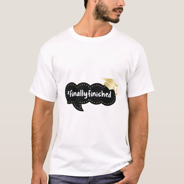 Finally Finished Graduation Bubble Gold Cap T-Shirt (Front)