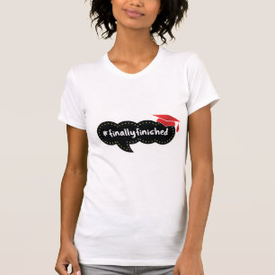 Finally Finished Graduation Red Bubble T-Shirt