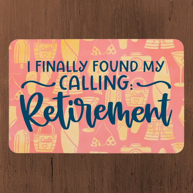Finally Found My Calling: Retirement - Cruise Door Magnet (Creator Uploaded)