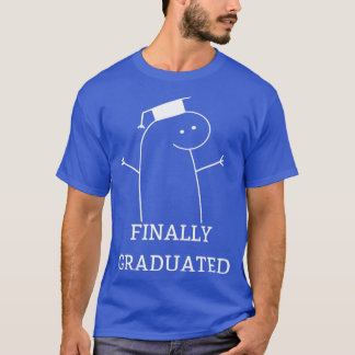 Finally graduated funny T-Shirt