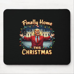 Finally Home This Christmas Trump Celebration Appa Mouse Pad