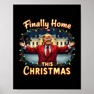 Finally Home This Christmas Trump Celebration Appa Poster