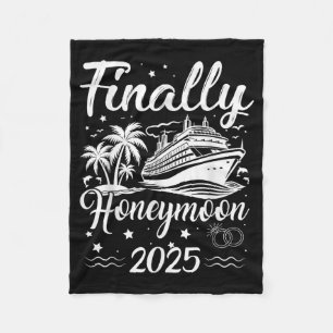 Finally Honeymooning 2025 Romantic Cruise Honeymoo Fleece Blanket