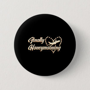 Finally Honeymooning Tee Cute Honeymoon Finally Ho 6 Cm Round Badge