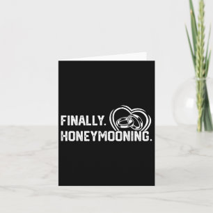 Finally Honeymooning Tee Cute Honeymoon Finally Ho Card