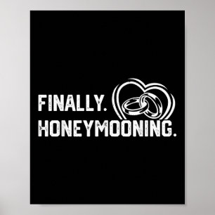 Finally Honeymooning Tee Cute Honeymoon Finally Ho Poster