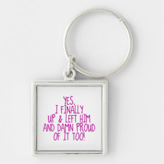 Finally Left Him Key Ring