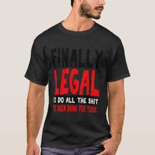 Finally Legal Him Son Guys T-Shirt