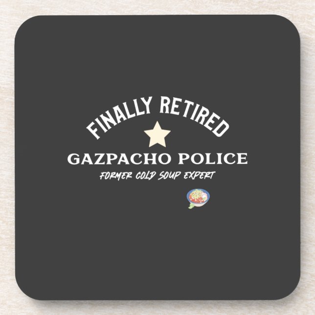 Finally Retired, Gazpacho Police T-Shirt Throw Pil Coaster (Front)