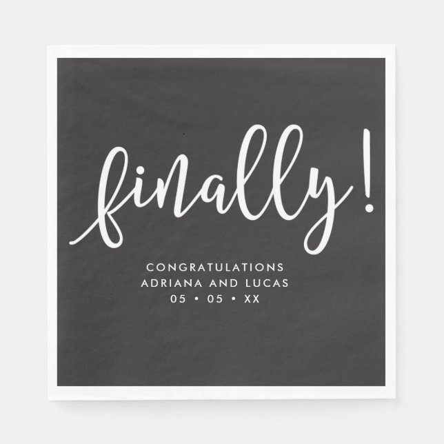 Finally Simple Monochrome Script Engagement Party  Napkin (Front)