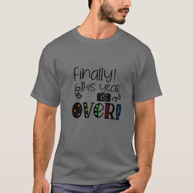 Finally This Year is Over Funny 2025 New Year T-Shirt (Front)