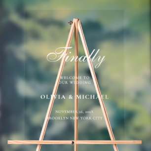 Finally White Script Wedding Welcome Acrylic Sign