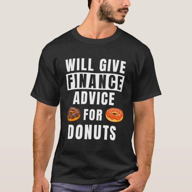 Finance Advice For Donuts Bank Invest Expert  Bank T-Shirt (Front)
