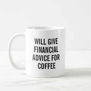Financial Advice Coffee Funny Financial Planner Mug