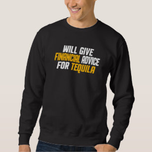Financial Advisor Give Financial Advice For Teq Sweatshirt