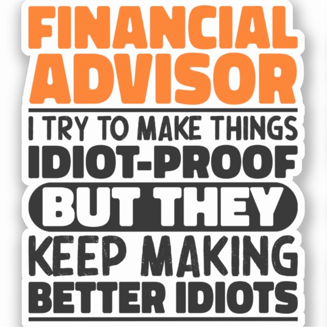 Financial Advisor I Try To Make Things Funny Quote (Front)