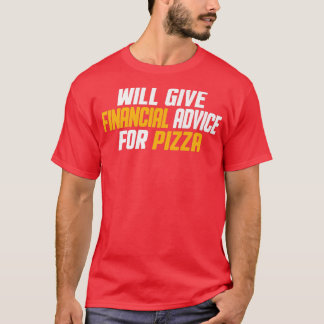 Financial Advisor Will Give Financial Advice For P T-Shirt