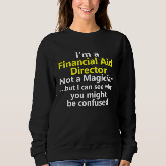 Financial Aid Director Officer Counselor Job Caree Sweatshirt