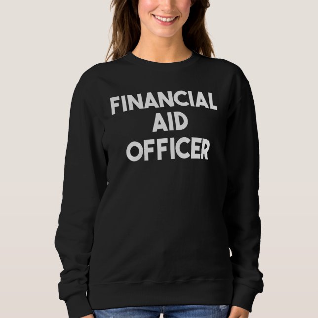 Financial Aid Officer Sweatshirt (Front)