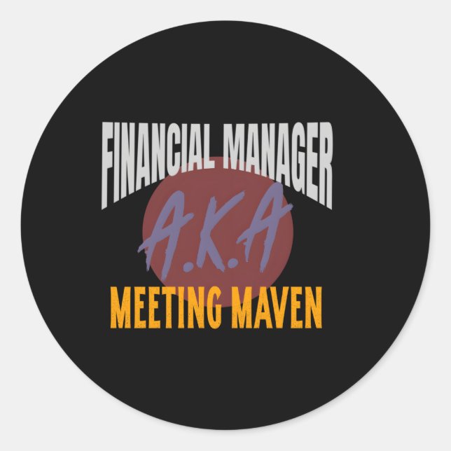 Financial Analyst Aka Meeting Maven Work Classic Round Sticker (Front)