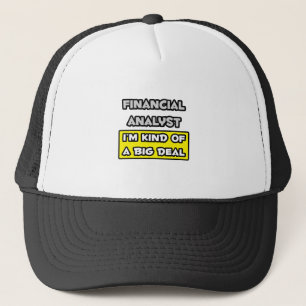 Financial Analyst .. I'm Kind of a Big Deal Trucker Hat