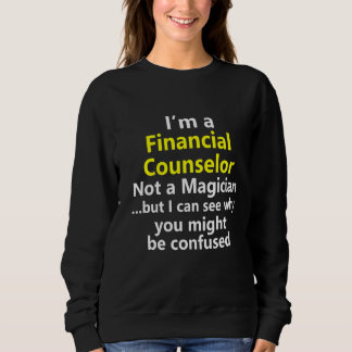 Financial Counsellor Job Career Occupation Profess Sweatshirt