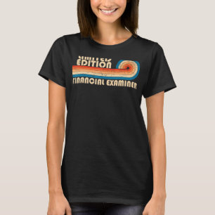 FINANCIAL EXAMINER Funny Job Title Profession Birt T-Shirt