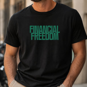 Financial Freedom Wealth Building Mindset Design T-Shirt