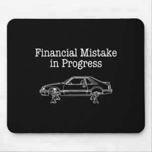 Financial mistake in progress car lover Financial  Mouse Pad