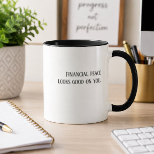 'Financial peace looks good on you.' Mindful Gift Mug