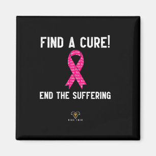 Find A Cure - End The Suffering - Breast Cancer Aw Magnet
