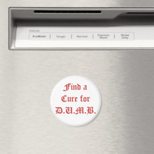 Find a Cure for D.U.M.B. Magnet
