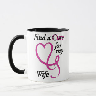 Find a Cure/Heart/Wife...Breast Cancer Mug