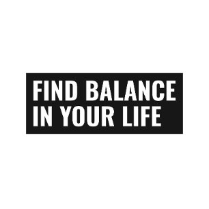 Find balance in your life T-Shirt 