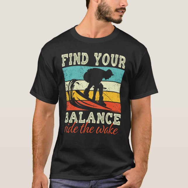 Find Balance Ride the wake Wakeboarding T-Shirt (Front)
