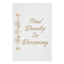 Find Beauty In Becoming Inspirational Motivational