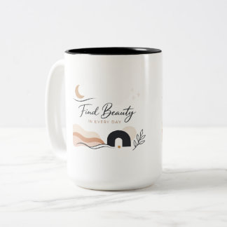 Find Beauty in Every Day gift Coffee Mug 