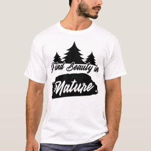 Find Beauty in Nature Minimal Nature Quote Typog T-Shirt