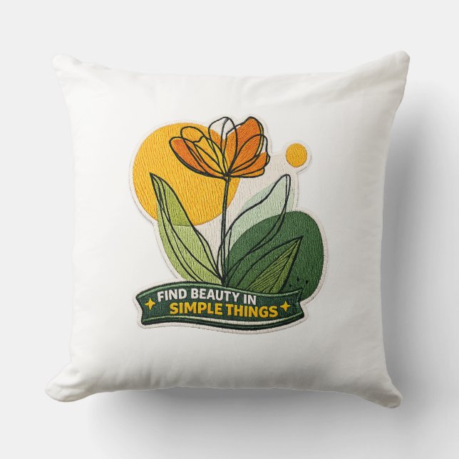 🌼✨ “Find Beauty in Simple Things” Pillow 🌿💛 (Front)