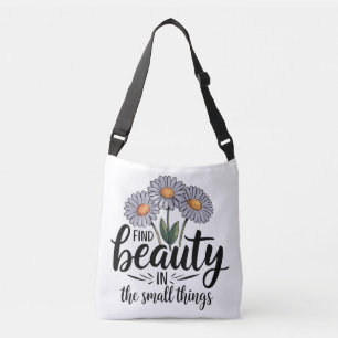 Find beauty in the small things crossbody bag
