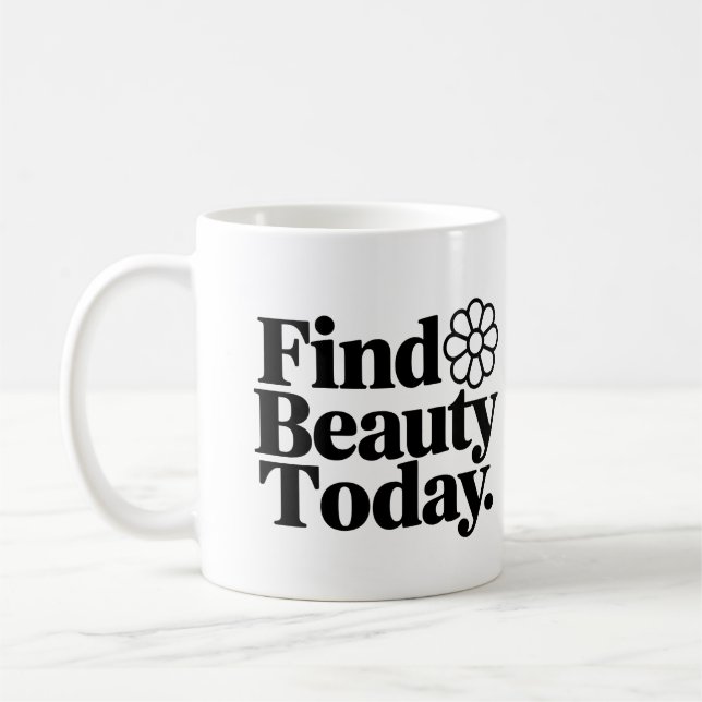 Find Beauty Today Mug (Left)