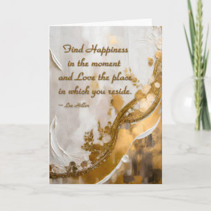 Find Happiness in the moment... Lee Hiller Quote Card