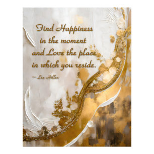 Find Happiness in the moment... Lee Hiller Quote Photo Print